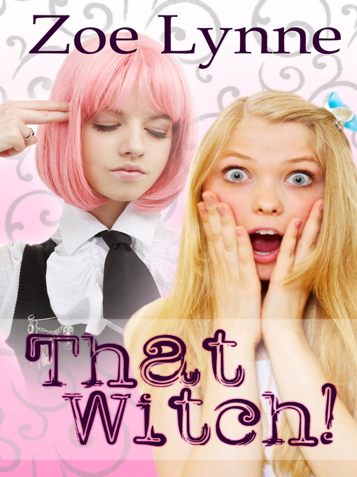 Title details for That Witch! by Zoe Lynne - Available